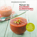 Déjouer les allergies alimentaires [nouvelle édition]